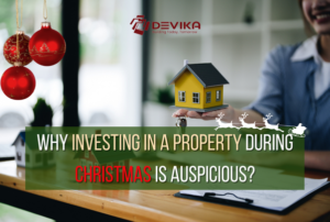 Read more about the article Why Investing in a Property During Christmas is Auspicious?